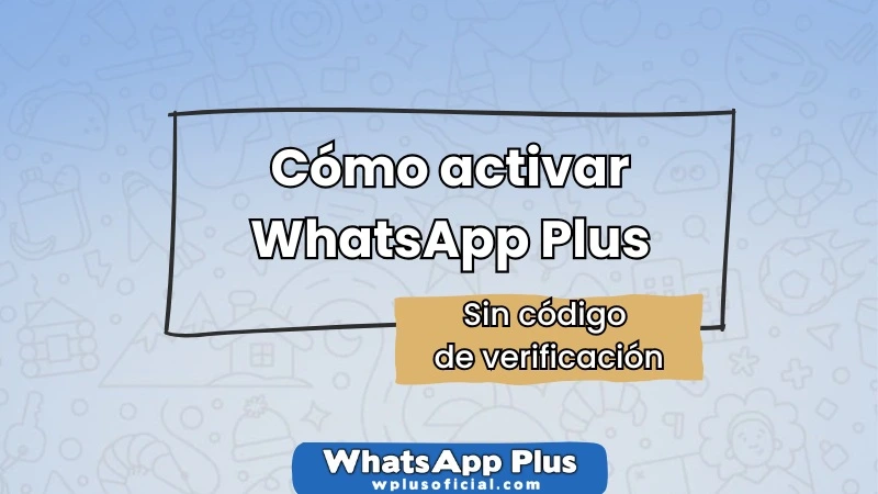 activacion-de-whatsapp-plus-sin-codigo-de-verificacion