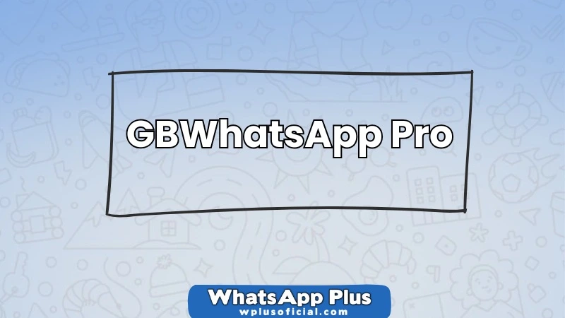 gbwhatsapp-pro-2025-descargar-e-instalar-apk-gratis